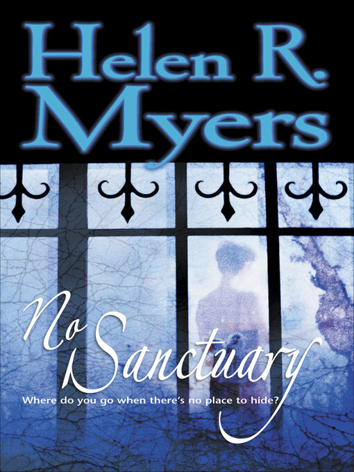 Title details for No Sanctuary by Helen R. Myers - Available